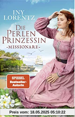 Die Perlenprinzessin. Missionare: Roman (Südsee-Saga, Band 3)