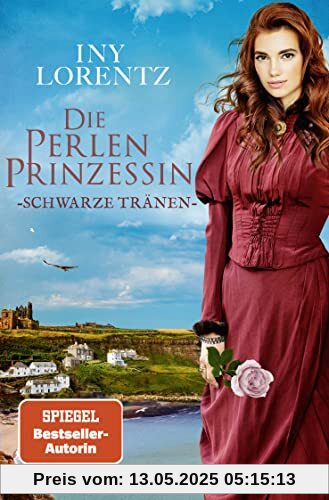 Die Perlenprinzessin. Schwarze Tränen: Roman | Eine historische Familiensaga vom »Königspaar der deutschen Bestsellerliste« DIE ZEIT (Südsee-Saga, Band 5)