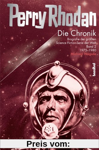 Die Perry Rhodan Chronik 2, 1975-1980: Biografie der größten Science Fiction-Serie der Welt