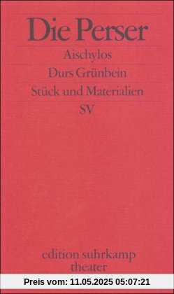 Die Perser: Stück und Materialien (edition suhrkamp)