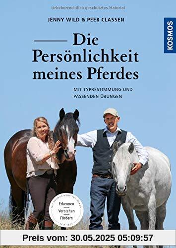 Die Persönlichkeit meines Pferdes: Mit Typbestimmung und passenden Übungen