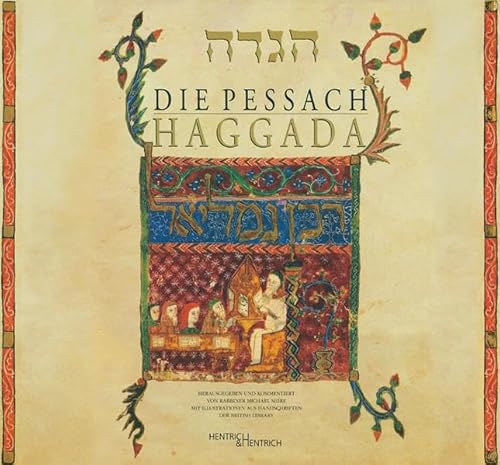 Die Pessach Haggada: Mit Illustrationen von Buchmalereien und Handschriften aus der British Library. Hebr.-Dtsch Die Pessach Haggada: Mit Illustrationen von Buchmalereien und Handschriften aus der British Library. Hebr.-Dtsch