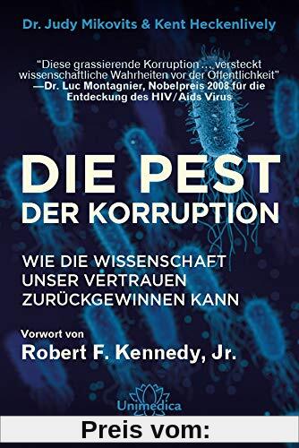 Die Pest der Korruption: Wie die Wissenschaft unser Vertrauen zurückgewinnen kann. Mit einem Vorwort von Robert F. Kennedy, Jr.