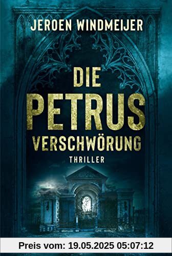 Die Petrus-Verschwörung: Thriller (Ein Peter-de-Haan-Thriller, Band 1)