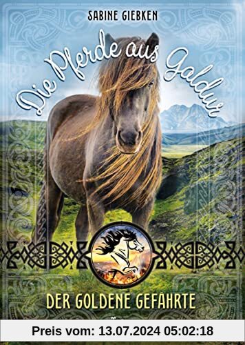 Die Pferde aus Galdur - Der goldene Gefährte: Band 1 der fantastischen Pferdebuchreihe ab 10 Jahren