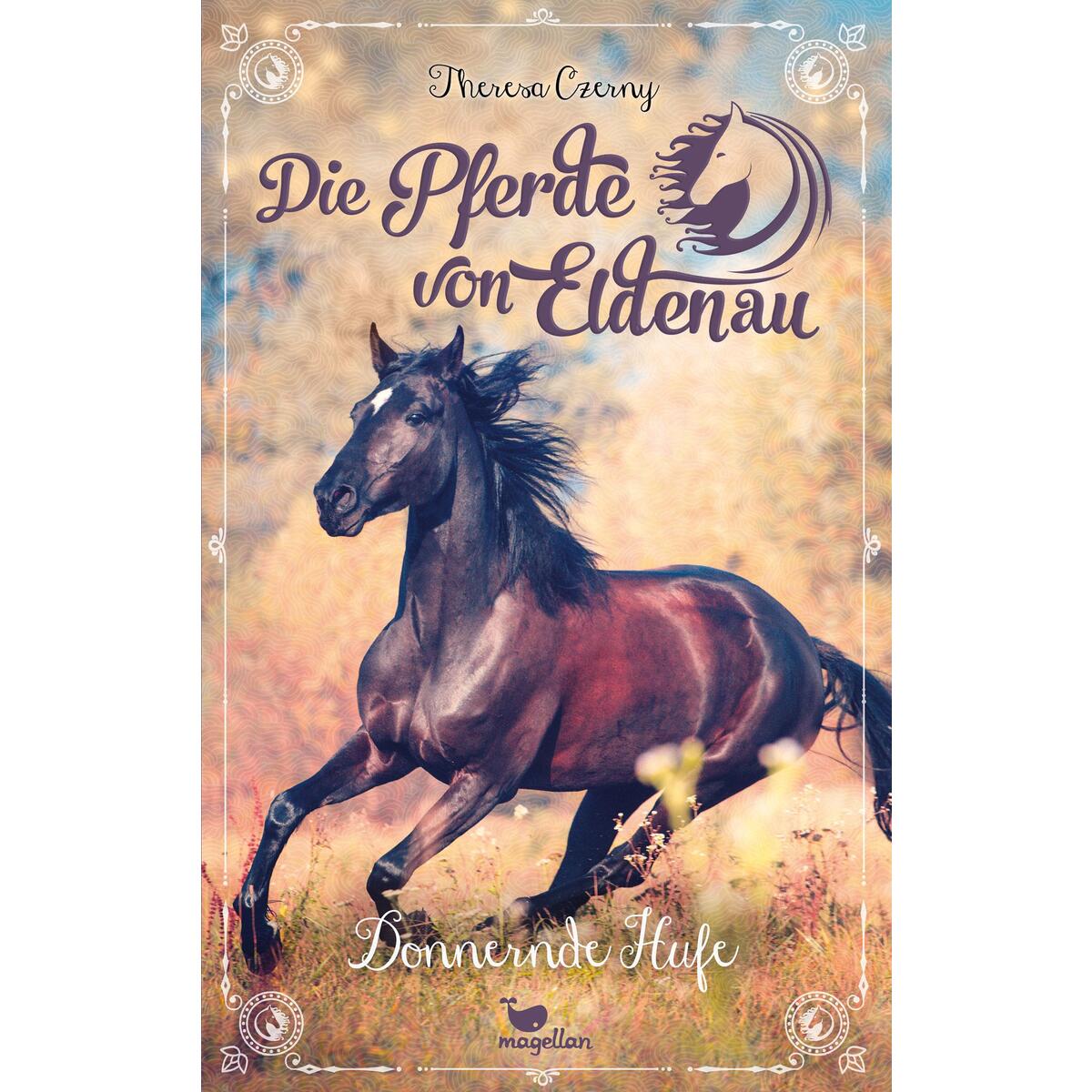 Die Pferde von Eldenau - Donnernde Hufe Die Pferde von Eldenau - Donnernde Hufe von Magellan GmbH