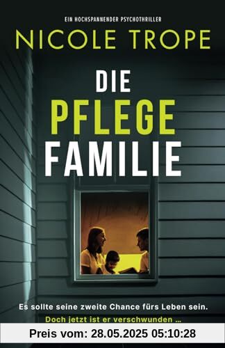 Die Pflegefamilie: Ein hochspannender Psychothriller Die Pflegefamilie: Ein hochspannender Psychothriller