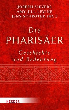 Die Pharisäer - Geschichte und Bedeutung von Herder, Freiburg