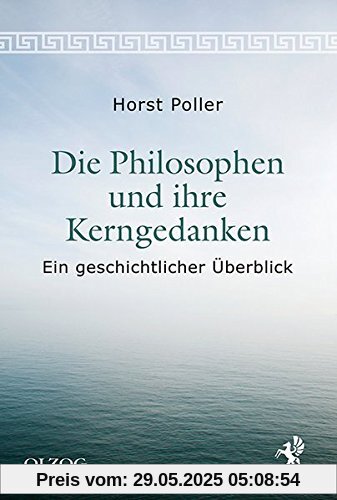 Die Philosophen und ihre Kerngedanken: Ein geschichtlicher Überblick