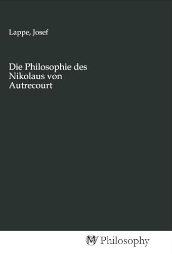 Die Philosophie des Nikolaus von Autrecourt Die Philosophie des Nikolaus von Autrecourt von MV-Philosophy