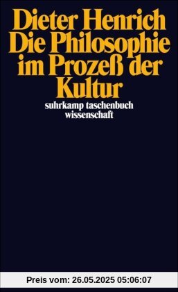 Die Philosophie im Prozeß der Kultur (suhrkamp taschenbuch wissenschaft)