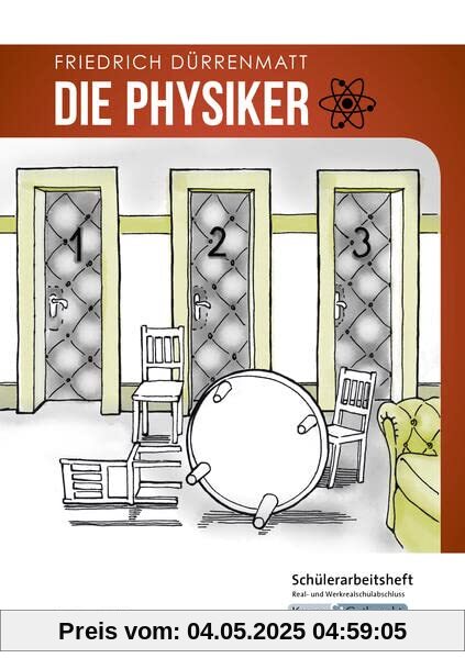 Die Physiker – Friedrich Dürrenmatt – Schülerarbeitsheft – M-Niveau: Pflichtlektüre, Lernmittel, Arbeitsheft, Prüfungsvorbereitung, Realschule, ... (Literatur im Unterricht: Sekundarstufe I)