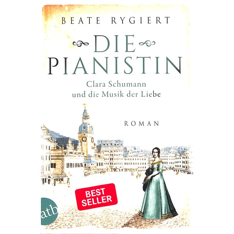 Die Pianistin | Clara Schumann und die Musik der Liebe | Roman