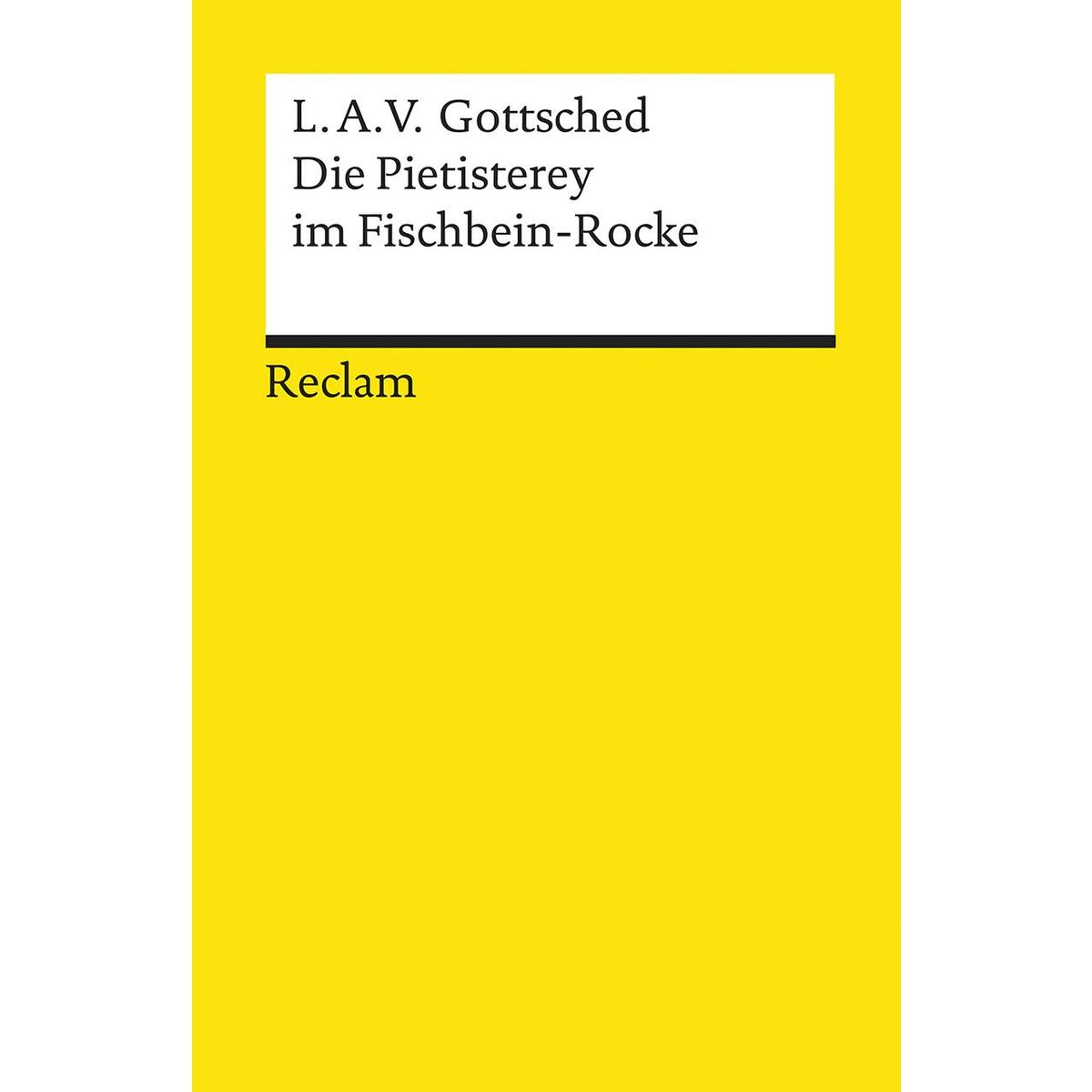 Die Pietisterey im Fischbein-Rocke Die Pietisterey im Fischbein-Rocke von Reclam Philipp Jun.