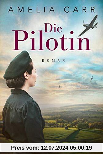 Die Pilotin: Roman .