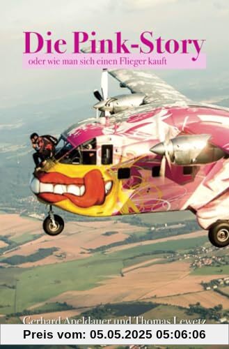 Die Pink-Story: oder wie man sich einen Flieger kauft
