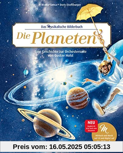 Die Planeten (Das musikalische Bilderbuch mit CD und zum Streamen): Eine Geschichte zur Orchestersuite von Gustav Holst