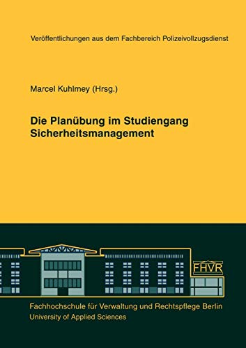 Die Planübung im Studiengang Sicherheitsmanagement Die Planübung im Studiengang Sicherheitsmanagement