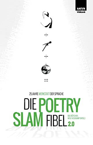 Die Poetry-Slam-Fibel 2.0: 25 Jahre Werkstatt der Sprache (Erweiterte Neuauflage) von Satyr Verlag