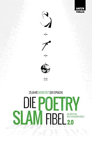 Die Poetry-Slam-Fibel 2.0: 25 Jahre Werkstatt der Sprache (Erweiterte Neuauflage)