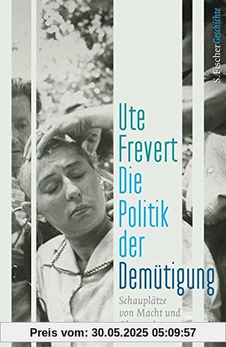 Die Politik der Demütigung: Schauplätze von Macht und Ohnmacht Die Politik der Demütigung: Schauplätze von Macht und Ohnmacht