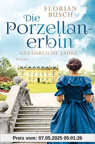 Die Porzellan-Erbin - Gefährliche Jahre: Roman (Die Porzellan-Saga, Band 2)