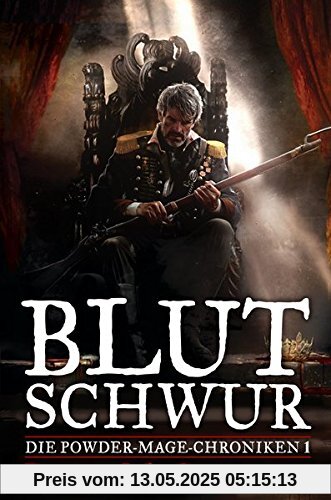 Die Powder-Mage-Chroniken 1: Blutschwur