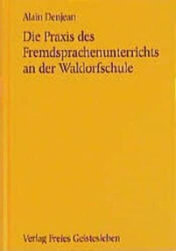 Die Praxis des Fremdsprachenunterrichts an der Waldorfschule (Menschenkunde und Erziehung)