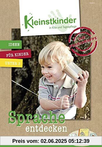 Die Praxismappe: Sprache entdecken: Kleinstkinder in Kita und Tagespflege: Ideen für Kinder unter 3