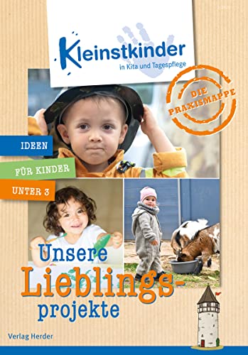 Die Praxismappe: Unsere Lieblingsprojekte: Kleinstkinder in Kita und Tagespflege: Ideen für Kinder unter 3 Die Praxismappe: Unsere Lieblingsprojekte: Kleinstkinder in Kita und Tagespflege: Ideen für Kinder unter 3