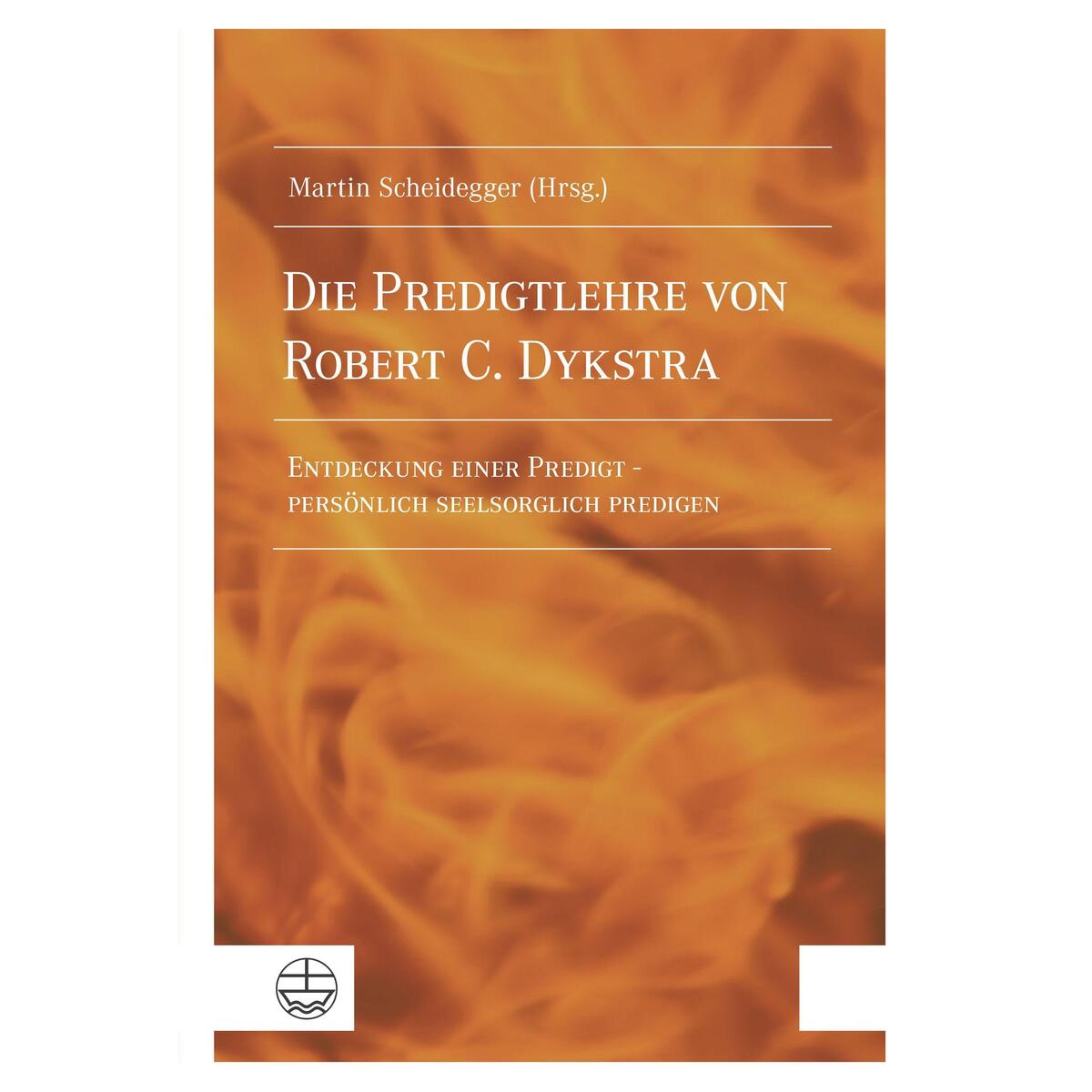 Die Predigtlehre von Robert C. Dykstra Die Predigtlehre von Robert C. Dykstra von Evangelische Verlagsansta