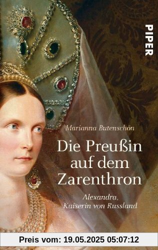 Die Preußin auf dem Zarenthron: Alexandra Kaiserin von Russland