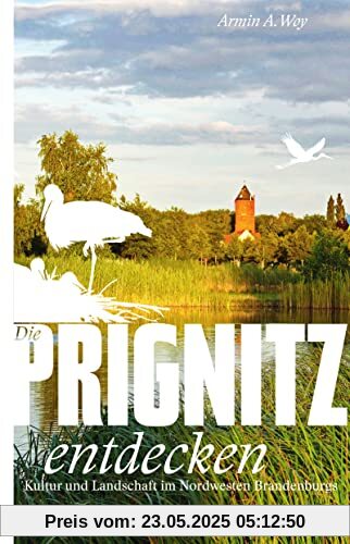 Die Prignitz entdecken: Kultur und Landschaft im Nordwesten Brandenburgs