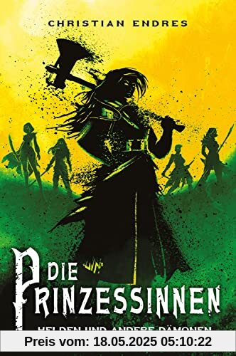 Die Prinzessinnen: Helden und andere Dämonen
