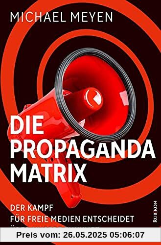 Die Propaganda-Matrix: Der Kampf für freie Medien entscheidet über unsere Zukunft