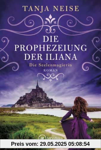 Die Prophezeiung der Iliana (Die Seelenmagierin, Band 1)