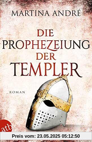 Die Prophezeiung der Templer: Roman (Gero von Breydenbach, Band 6)