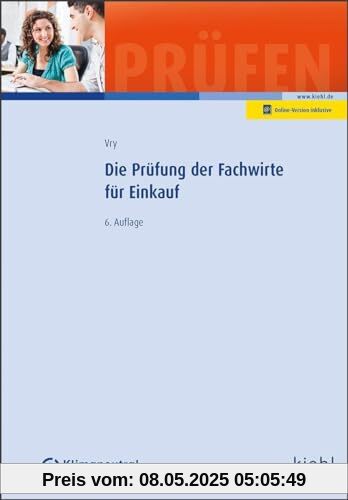 Die Prüfung der Fachwirte für Einkauf (Prüfungsbücher für Fachwirte und Fachkaufleute)