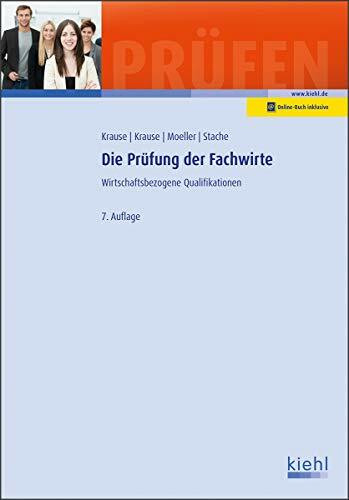 Die Prüfung der Fachwirte: Wirtschaftsbezogene Qualifikationen. (Prüfungsbücher für Fachwirte ... Die Prüfung der Fachwirte: Wirtschaftsbezogene Qualifikationen. (Prüfungsbücher für Fachwirte ...