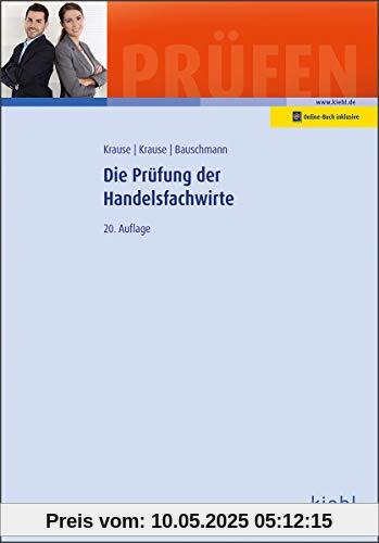 Die Prüfung der Handelsfachwirte (Prüfungsbücher für Fachwirte und Fachkaufleute)