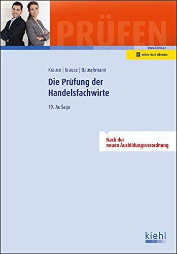 Die Prüfung der Handelsfachwirte: Mit Online-Zugang Die Prüfung der Handelsfachwirte: Mit Online-Zugang