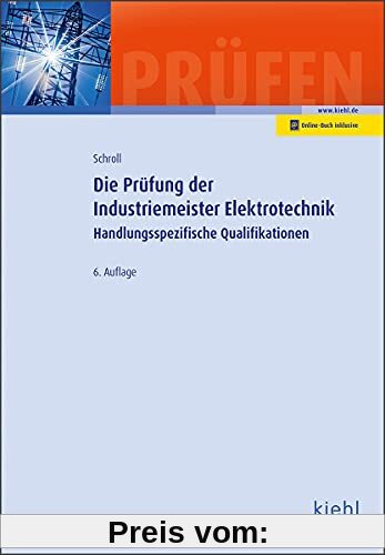 Die Prüfung der Industriemeister Elektrotechnik: Handlungsspezifische Qualifikationen (Prüfungsbücher für Betriebswirte und Meister)