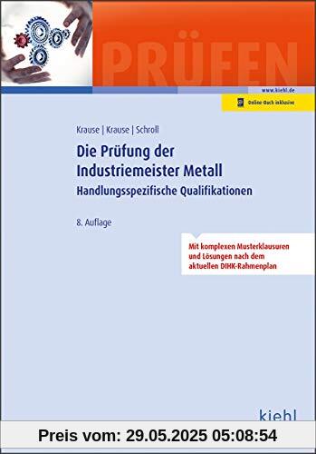 Die Prüfung der Industriemeister Metall: Handlungsspezifische Qualifikationen.