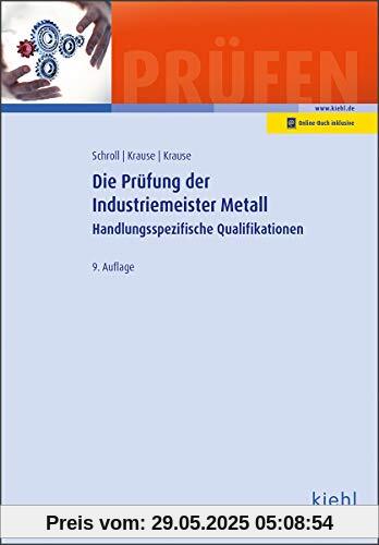 Die Prüfung der Industriemeister Metall: Handlungsspezifische Qualifikationen.