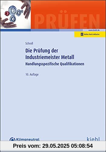 Die Prüfung der Industriemeister Metall: Handlungsspezifische Qualifikationen. (Prüfungsbücher für Betriebswirte und Meister)