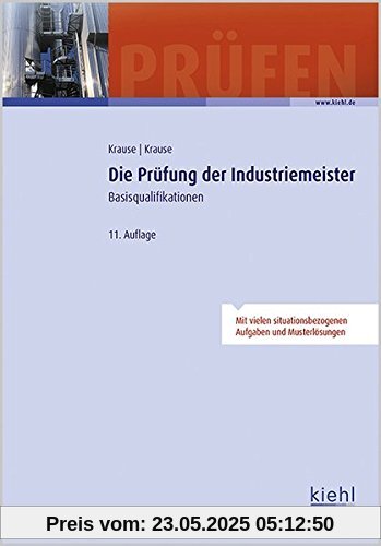 Die Prüfung der Industriemeister: Basisqualifikationen.