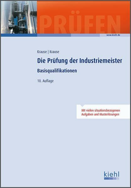 Die Prüfung der Industriemeister: Basisqualifikationen.