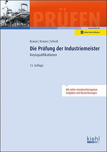 Die Prüfung der Industriemeister: Basisqualifikationen. (Prüfungsbücher für Betriebswirte und ... Die Prüfung der Industriemeister: Basisqualifikationen. (Prüfungsbücher für Betriebswirte und ...