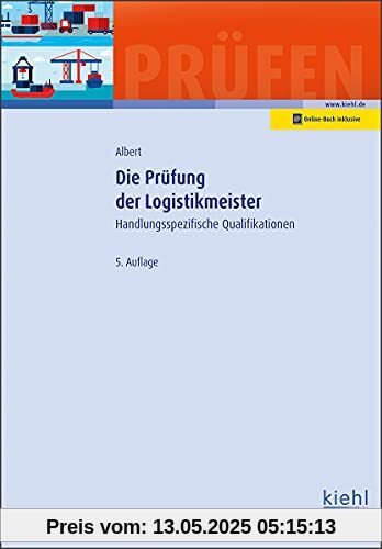 Die Prüfung der Logistikmeister: Handlungsspezifische Qualifikationen (Prüfungsbücher für Betriebswirte und Meister)