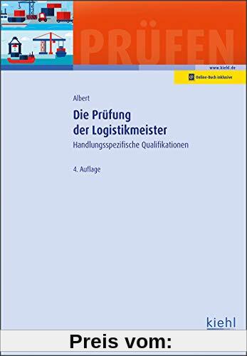 Die Prüfung der Logistikmeister: Handlungsspezifische Qualifikationen. (Prüfungsbücher für Betriebswirte und Meister)